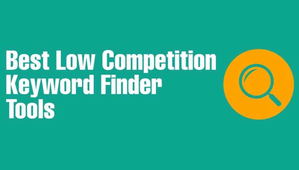 8 Best Low Competition Keywords Finder Tools [Updated List]